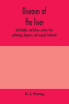 portada Diseases of the Liver, Gall Bladder, and Biliary System; Their Pathology, Diagnosis, and Surgical Treatment (en Inglés)