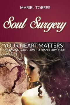 portada Soul Surgery: Your Heart Matters (en Inglés)