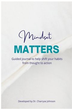 portada Mindset Matters: Shifting from Thought to Action (en Inglés)