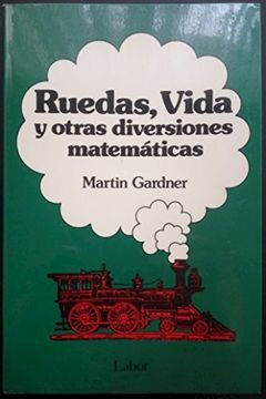 portada Ruedas, Vida y Otras Diversiones Matematicas (2ª Ed. )