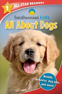 portada Smithsonian All-Star Readers: All About Dogs Level 1 (Library Binding) (Smithsonian Leveled Readers) (en Inglés)