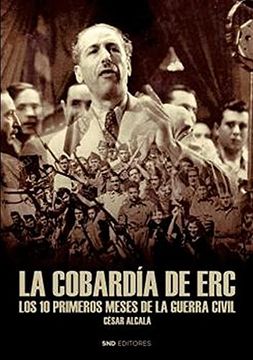 portada La Cobardia de E. R. Co Los Diez Primeros Meses de la Guerra Civil (in Spanish)