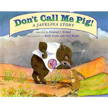 portada Don't Call Me Pig!: A Javelina Story (in English)