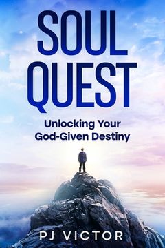 portada Soul Quest: Unlocking Your God-Given Destiny (en Inglés)