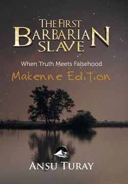 portada The First Barbarian Slave: When Truth Meets Falsehood (en Inglés)