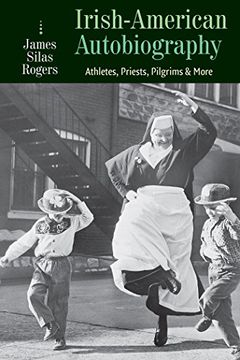 portada Irish-American Autobiography: Athletes, Priests, Pilgrims, and More (Catholic University of America) (en Inglés)