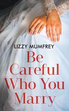 portada Be Careful Who You Marry (in English)
