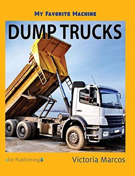 portada My Favorite Machine: Dump Trucks (en Inglés)