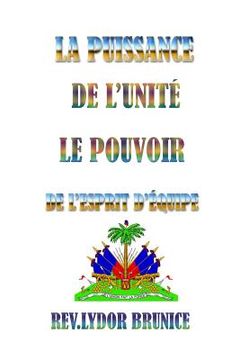 portada La Puissance De L'unité: Le pouvoir de l'esprit d'équipe (in French)