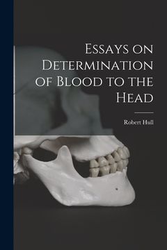portada Essays on Determination of Blood to the Head (en Inglés)