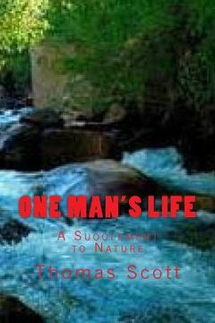 portada One Man's Life: A Suoolement to Nature (en Inglés)