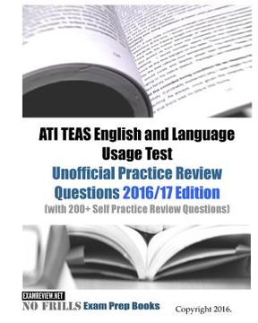 portada ATI TEAS English and Language Usage Test Unofficial Practice Review Questions 2016/17 Edition: (with 200+ Self Practice Review Questions) (en Inglés)