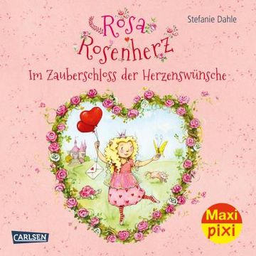 portada Maxi Pixi 357: Ve 5 Rosa Rosenherz: Im Zauberschloss der Herzenswünsche (5 Exemplare) (en Alemán)