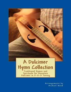 portada A Dulcimer Hymn Collection: Traditional Hymns and Spirituals for Mountain Dulcimer in D-A-D Tuning (in English)