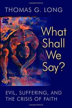 portada What Shall We Say?: Evil, Suffering, and the Crisis of Faith (en Inglés)