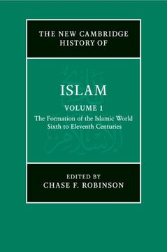 portada The new Cambridge History of Islam: Volume 1, the Formation of the Islamic World, Sixth to Eleventh Centuries (in English)