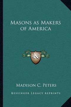 portada masons as makers of america (en Inglés)