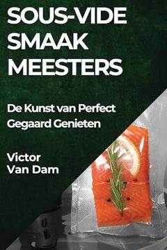 portada Sous-Vide Smaakmeesters: De Kunst van Perfect Gegaard Genieten (en Dutch)