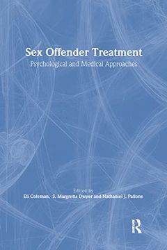 portada Sex Offender Treatment: Psychological and Medical Approaches (Monograph Published Simultaneously as the Journal of Offender Rehabilitation , vol 18, no 3 (en Inglés)