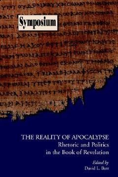 portada the reality of apocalypse: rhetoric and politics in the book of revelation (en Inglés)