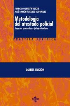 portada Metodología del atestado policial: Aspectos procesales y jurisprudenciales (Derecho - Práctica Jurídica)