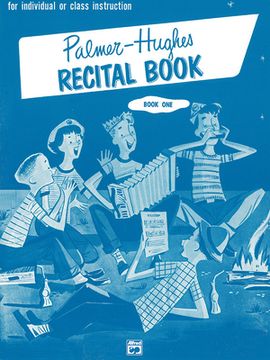 portada Palmer-Hughes Accordion Course Recital Book, Bk 1: For Individual or Class Instruction