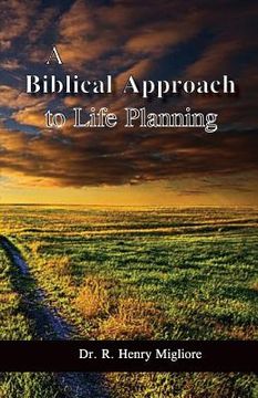portada A Biblical Approach to Life Planning (en Inglés)