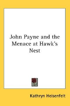 portada john payne and the menace at hawk's nest (en Inglés)