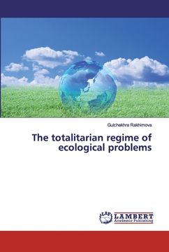portada The totalitarian regime of ecological problems (en Inglés)