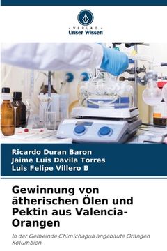 portada Gewinnung von ätherischen Ölen und Pektin aus Valencia-Orangen (in German)
