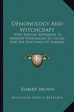 portada demonology and witchcraft: with especial reference to modern spiritualism so called and the doctrines of demons (en Inglés)