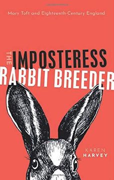 portada The Imposteress Rabbit Breeder: Mary Toft and Eighteenth-Century England 