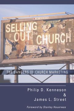 portada Selling Out the Church: The Dangers of Church Marketing (en Inglés)