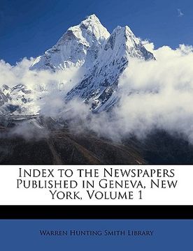 portada index to the newspapers published in geneva, new york, volume 1 (en Inglés)