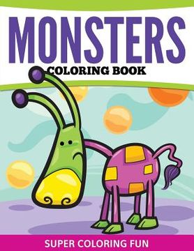 portada Monsters Coloring Book: Super Coloring Fun (en Inglés)