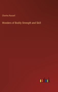 portada Wonders of Bodily Strength and Skill (en Inglés)