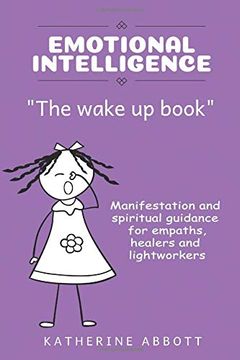 portada Emotional Intelligence: "The Wake up Book" Manifestation and Spiritual Guidance for Empaths, Healers and Lightworkers (en Inglés)
