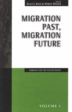 portada Migration Past, Migration Future: Germany and the United States (Migration & Refugees, 1) (in English)