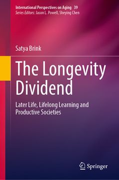 portada The Longevity Dividend: Later Life, Lifelong Learning and Productive Societies (en Inglés)