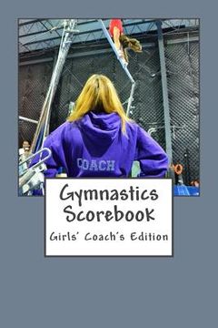 portada Gymnastics Scorebook: Girl's Coach Edition (en Inglés)