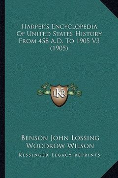 portada harper's encyclopedia of united states history from 458 a.d. to 1905 v3 (1905) (en Inglés)