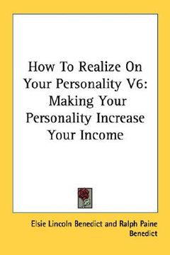 portada how to realize on your personality v6: making your personality increase your income (en Inglés)