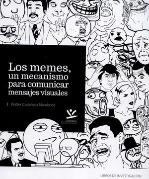 portada Los Memes: un Mecanismo Para Comunicar Mensajes Visuales