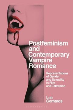 portada Postfeminism and Contemporary Vampire Romance: Representations of Gender and Sexuality in Film and Television (in English)