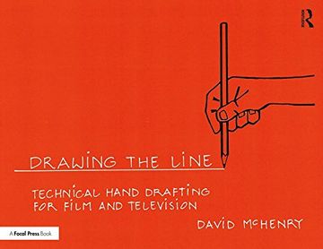 portada Drawing the Line: Technical Hand Drafting for Film and Television (in English)