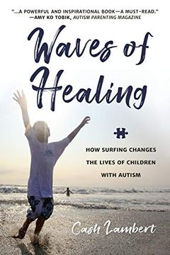 portada Waves of Healing: How Surfing Changes the Lives of Children With Autism 