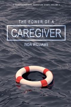 portada The Power of a Caregiver: A Mission of Discovery (in English)