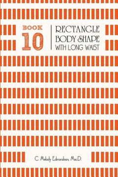 portada Book 10 - Rectangle Body Shape with a Long-Waistplacement (en Inglés)
