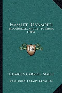 portada hamlet revamped: modernized, and set to music (1880) (in English)
