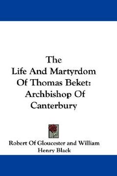 portada the life and martyrdom of thomas beket: archbishop of canterbury